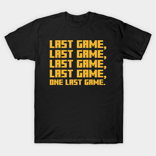 Gamer One Last Game Everytime T-Shirt by Live.Good